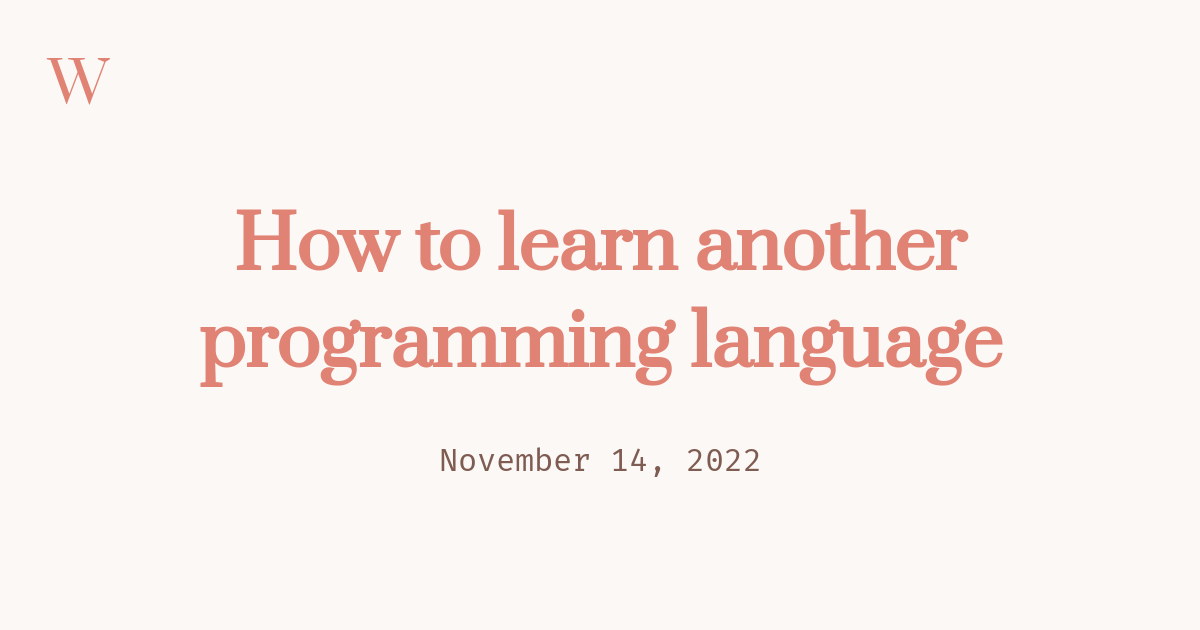 how-to-learn-another-programming-language-william-henderson